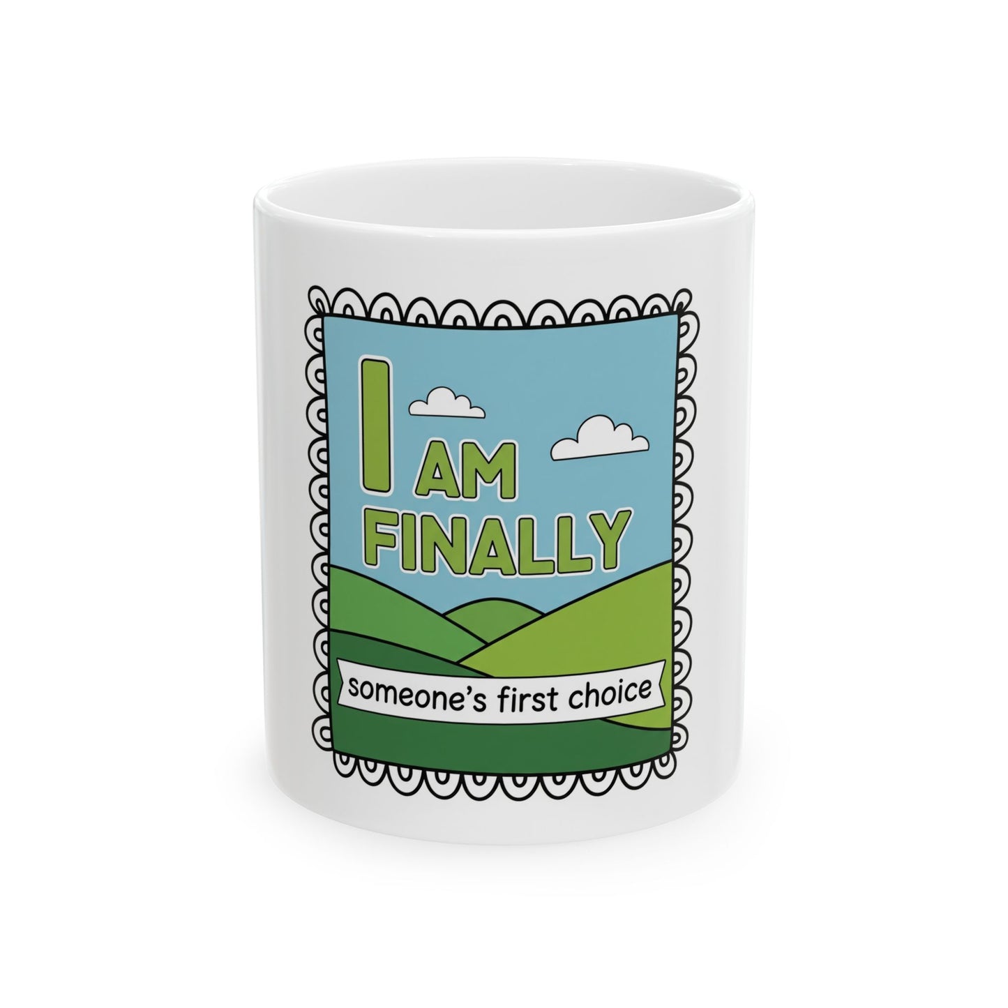 Whimsical Ceramic Mug - "I Am Finally Someone's First Choice" – Cute Gift for Friends, Motivational Coffee Cup, Fun Kitchen Decor, [...]