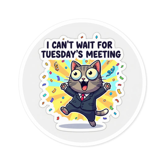 Exciting Round Stickers for Meetings, Fun Office Decor, Cat Lover Gifts, Motivational Stickers, Indoor/Outdoor Use